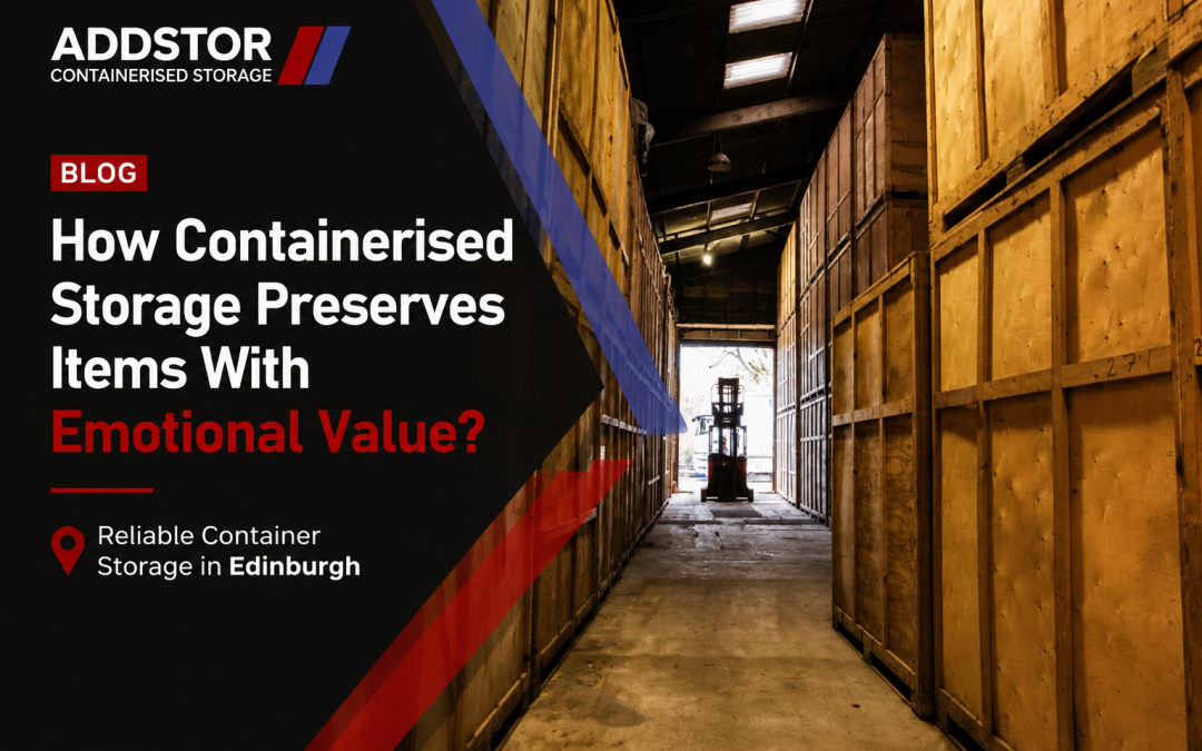 How Containerised Storage Preserves Items With Emotional Value?